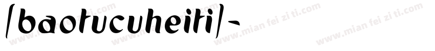 [baotucuheiti]字体转换